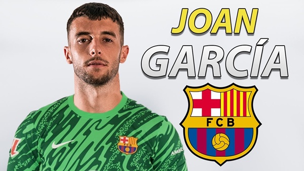 Barcelona chiêu mộ thủ môn triển vọng Joan Garcia: Bước đi chiến lược hay canh bạc mạo hiểm?